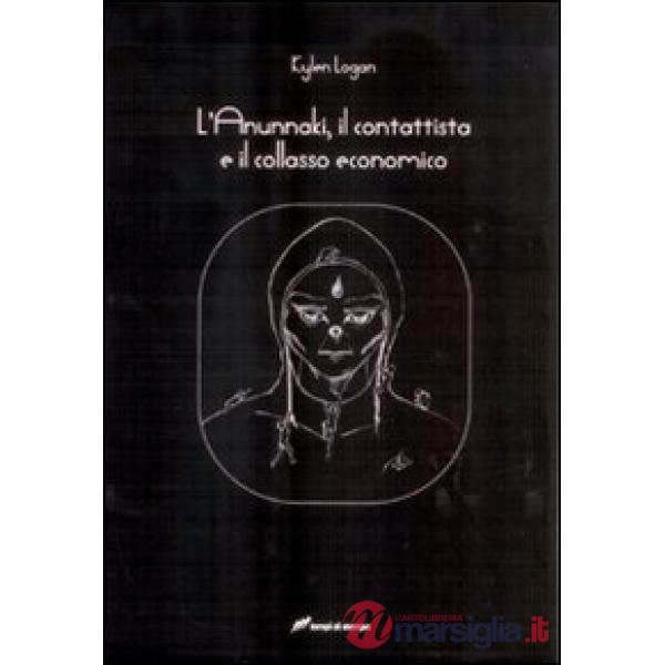 Anunnaki, il contattista e il collasso economico (L')