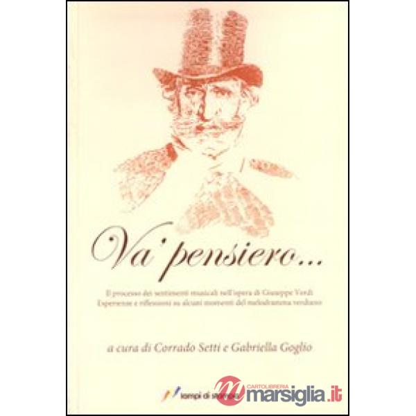 Va' pensiero. Il processo dei sentimenti musicali nell'opera di Giuseppe Verdi
