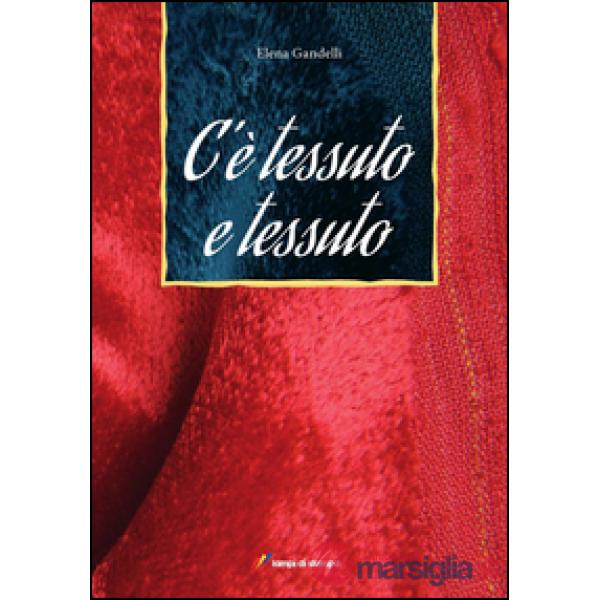 C'è tessuto e tessuto. Ediz. illustrata