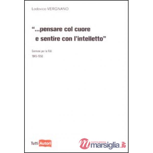 Pensare col cuore e sentire con l'intelletto