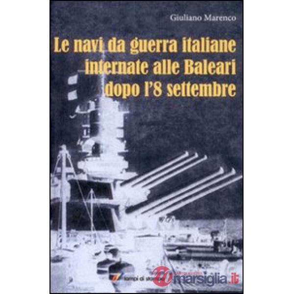 Navi da guerra italiane internate alle Baleari dopo l'8 settembre (Le)