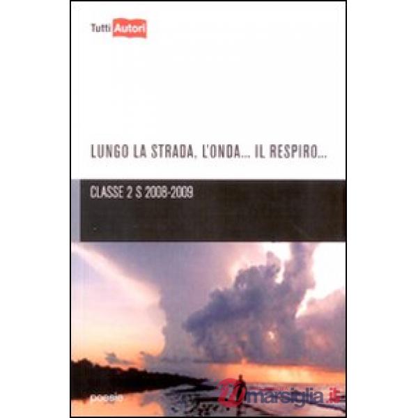 Lungo la strada, l'onda, il respiro...