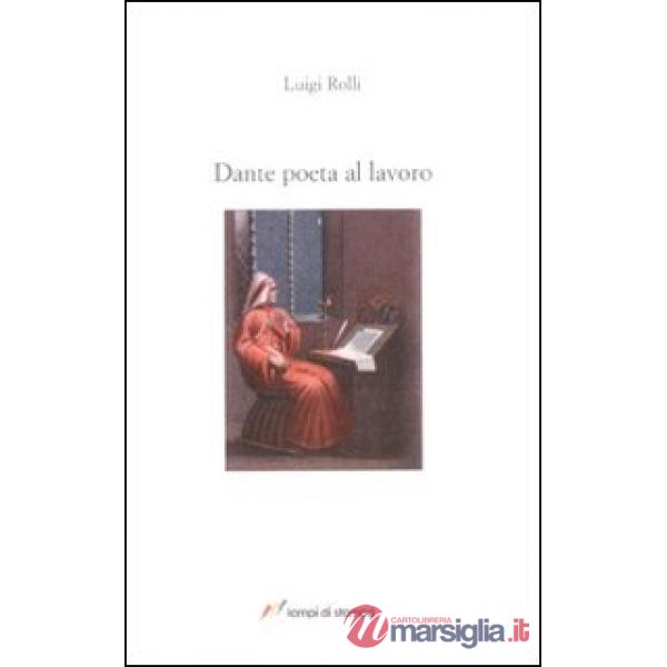 Dante poeta al lavoro
