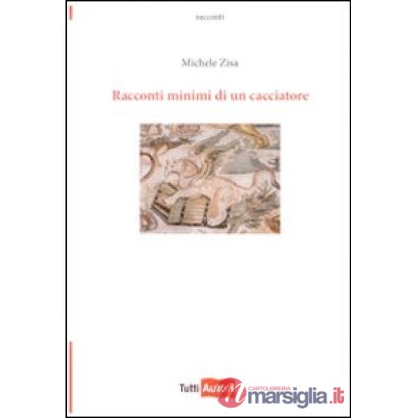 Racconti minimi di un cacciatore