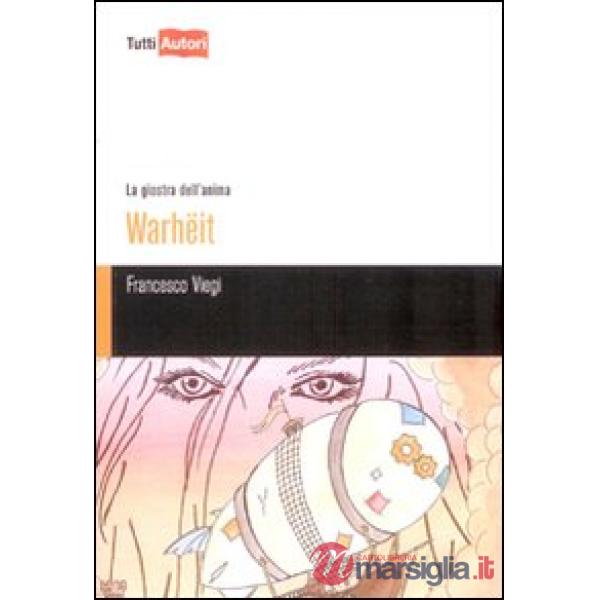 Warheit. La giostra dell'anima