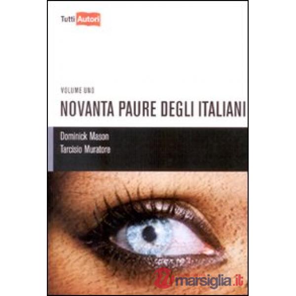 Novanta paure degli italiani. Vol. 1