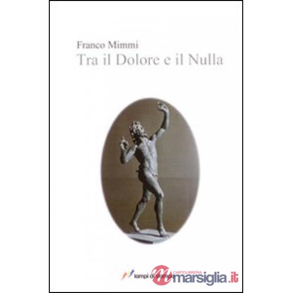 Tra il dolore e il nulla
