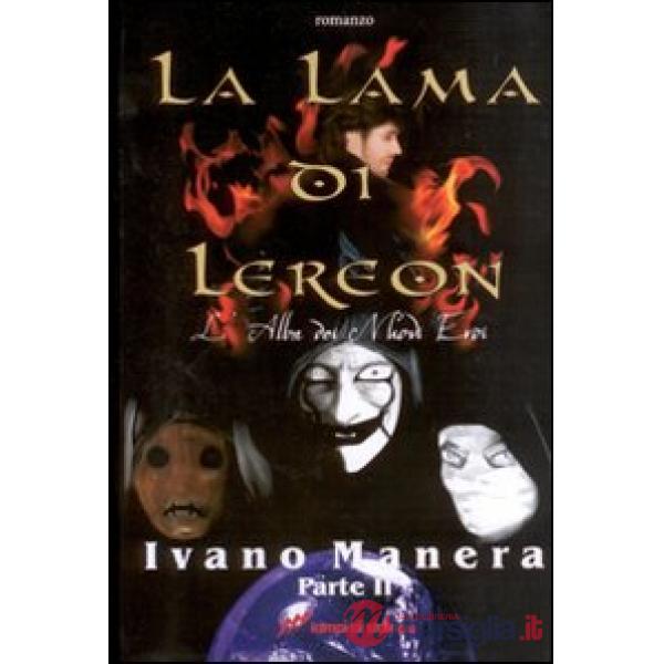 Lama di Lereon. L'alba dei nuovi eroi (seconda parte) (La). Vol. 4
