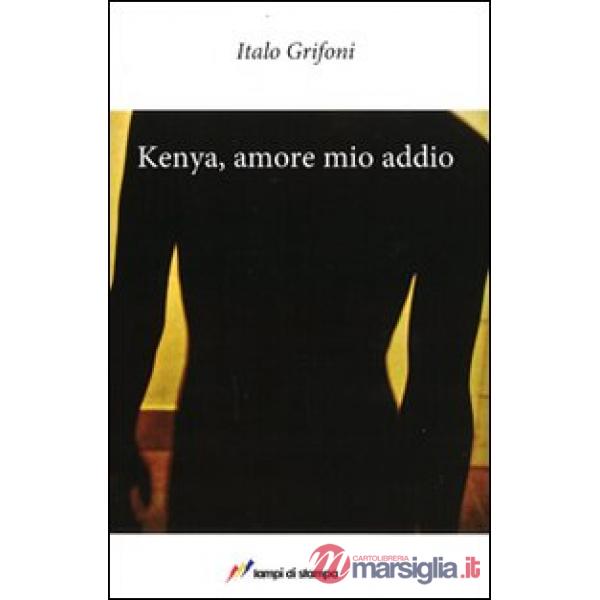Kenya. Amore mio addio
