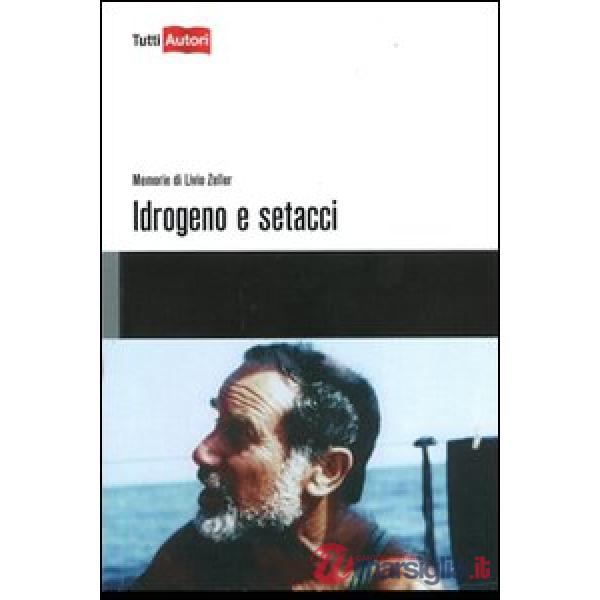 Idrogeno e setacci. Memorie di Livio Zeller