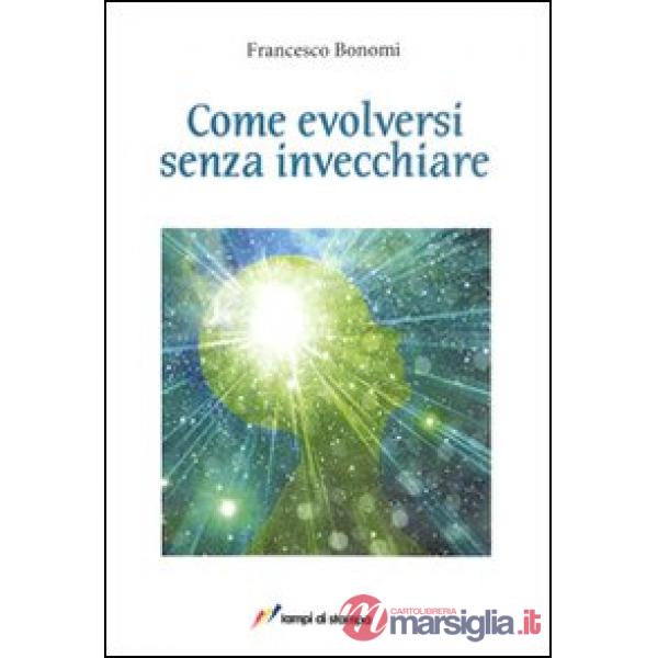 Come evolversi senza invecchiare