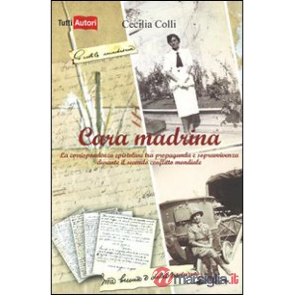 Cara madrina. La corrispondenza epistolare tra propaganda e sopravvivenza durant