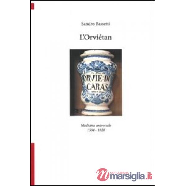 Orviétan. Medicina universale 1504-1828 (L')