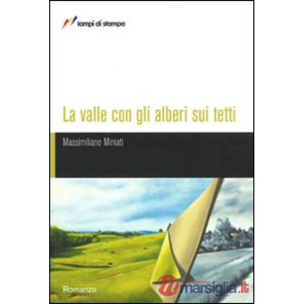 Valle con gli alberi sui tetti (La)