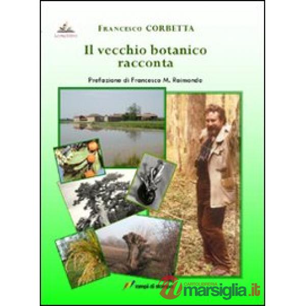 Vecchio botanico racconta (Il)