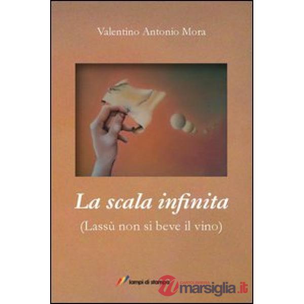Scala infinita. (Lassù non si beve il vino) (La)