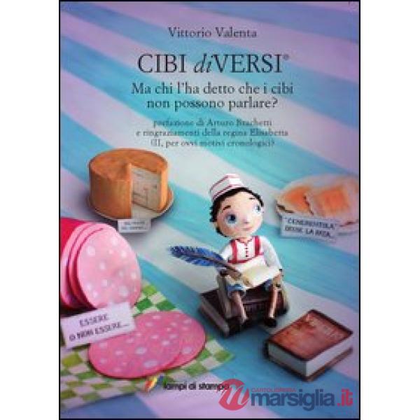 Cibi diVersi. Ma chi l'ha detto che i cibi non possono parlare?