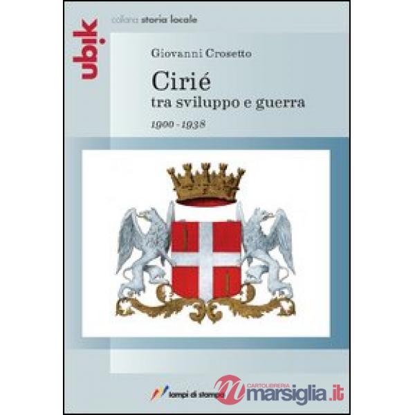 Cirié tra sviluppo e guerra 1900-1938
