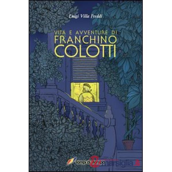 Vita e avventure di Franchino Colotti