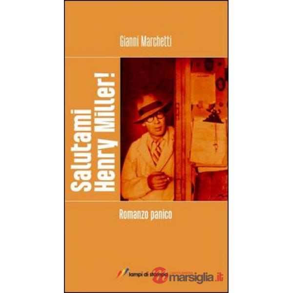 Salutami Henry Miller! Romanzo panico