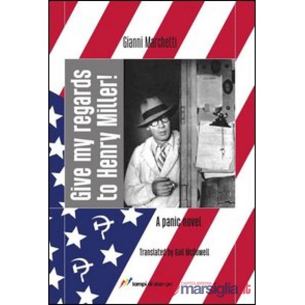 Give my regards to Henry Miller! A panic novel