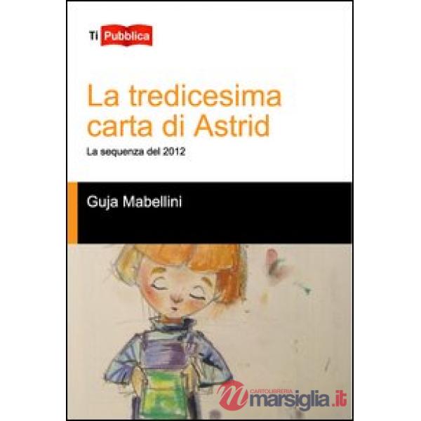Tredicesima carta di Astrid. La sequenza del 2012 (La)