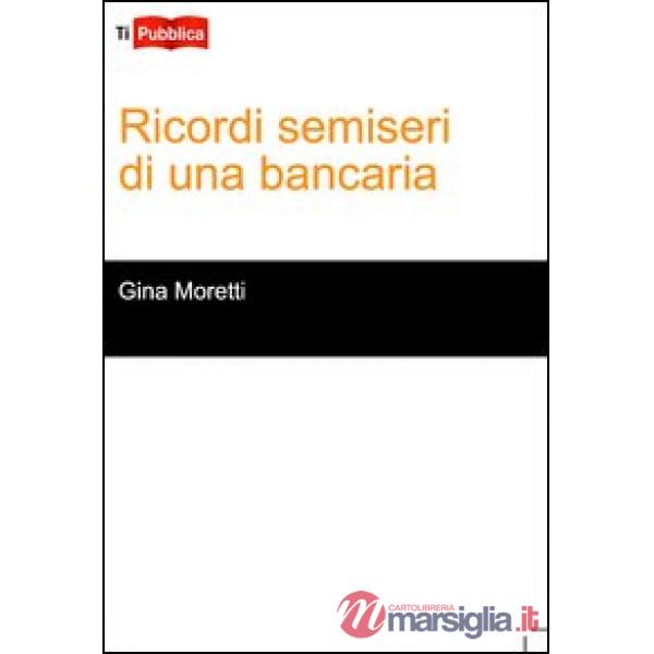 Ricordi semiseri di una bancaria
