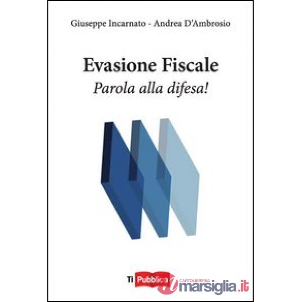 Evasione fiscale. Parola alla difesa!