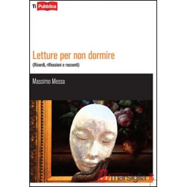 Letture per non dormire. (Ricordi, riflessioni e racconti)