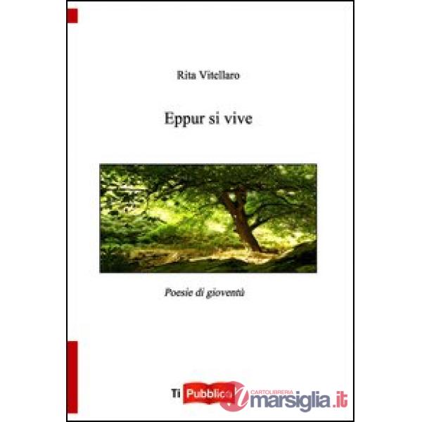 Eppur si vive. Poesie di gioventù