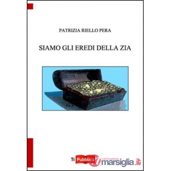 Siamo gli eredi della zia