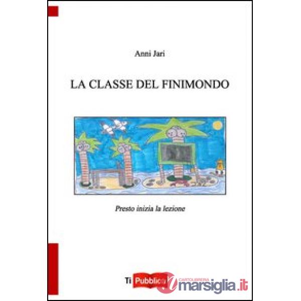 Classe del finimondo. Presto inizia la lezione (La)