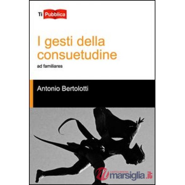 Gesti della consuetudine (I)