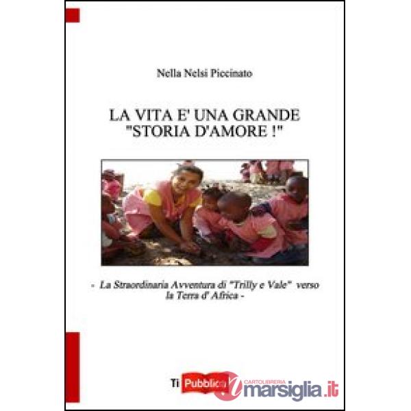 Vita è una grande «storia d'amore»! La straordinaria avventura di «Trilly e Vale