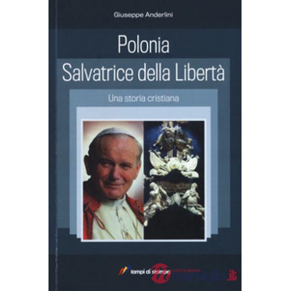 Polonia salvatrice della libertà. Una storia cristiana