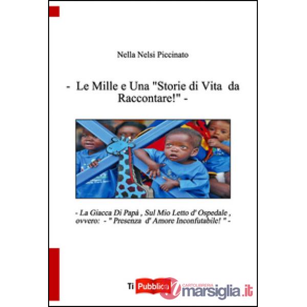 Mille e una «storie di vita da raccontare!» (Le)