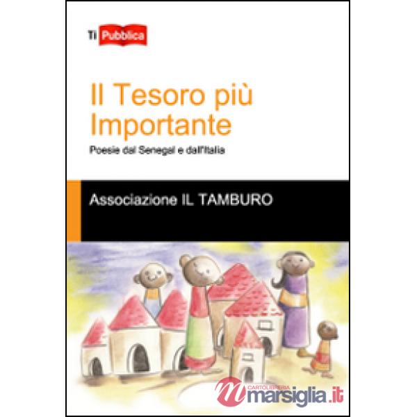 Tesoro più importante. Poesie dal Senegal e dall'Italia (Il)