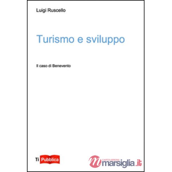 Turismo e sviluppo. Il caso di Benevento
