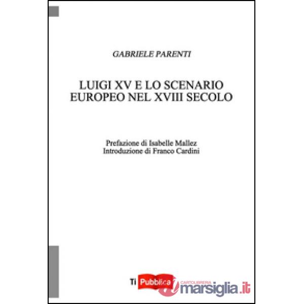 Luigi XV e lo scenario europeo nel XVIII secolo