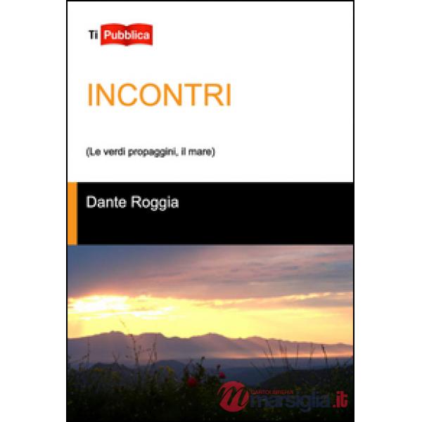 Incontri (Le verdi propaggini, il mare)