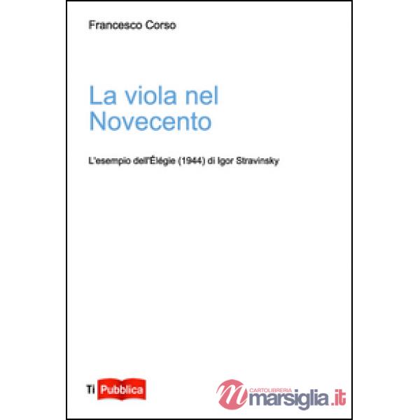 Viola nel Novecento. L'esempio dell'Élégie (1944) di Igor Stravinsky (La)