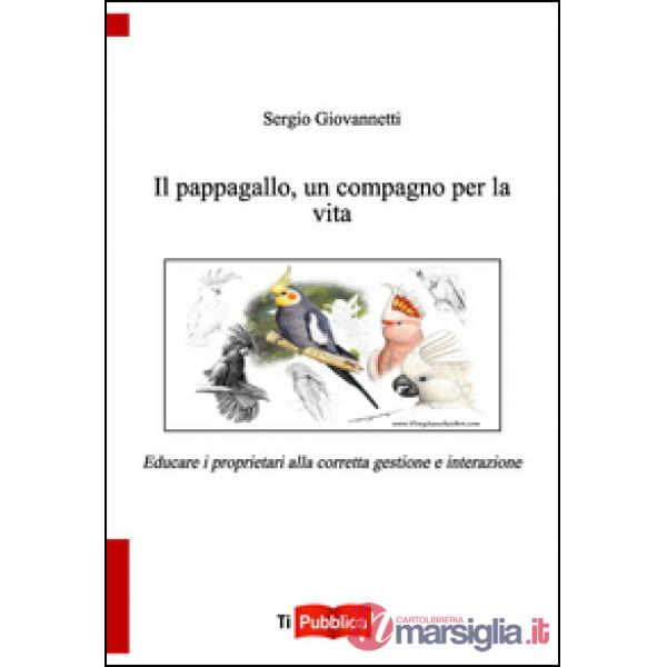 Pappagallo, un compagno per la vita (Il)
