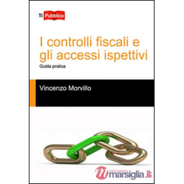 Controlli fiscali e gli accessi ispettivi (I)