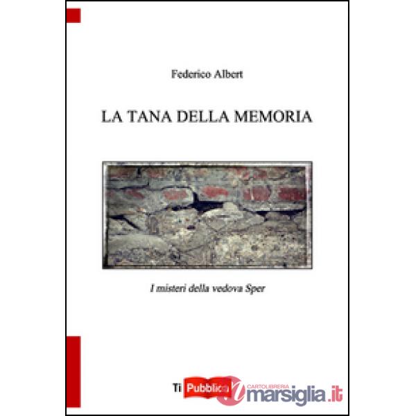Tana della memoria. I misteri della vedova Sper (La)