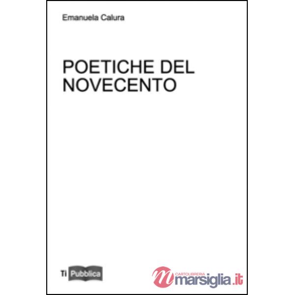 Poetiche del Novecento. Lezioni. Appunti didattici