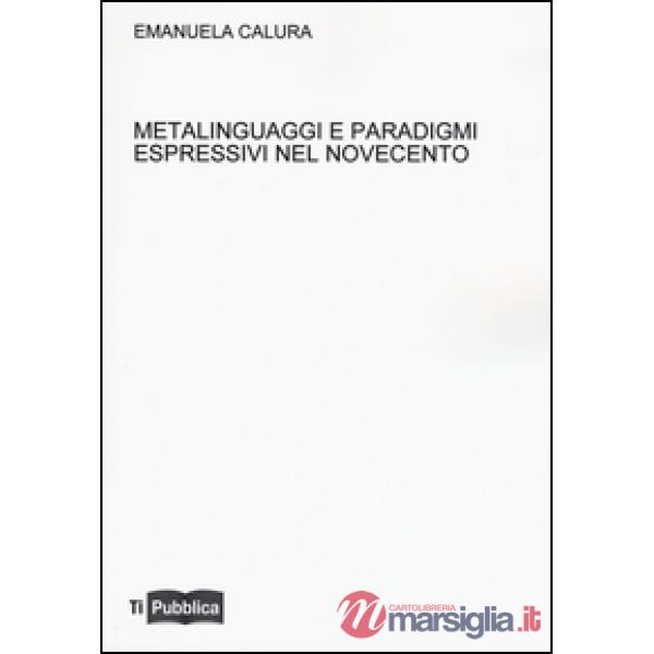 Metalinguaggi e paradigmi espressivi nel Novecento