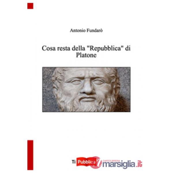 Cosa resta della «Repubblica» di Platone