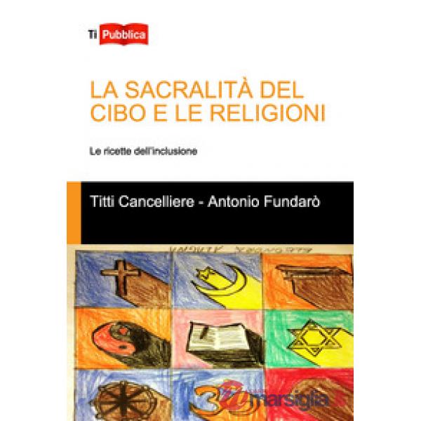 Sacralità del cibo e le religioni (La)
