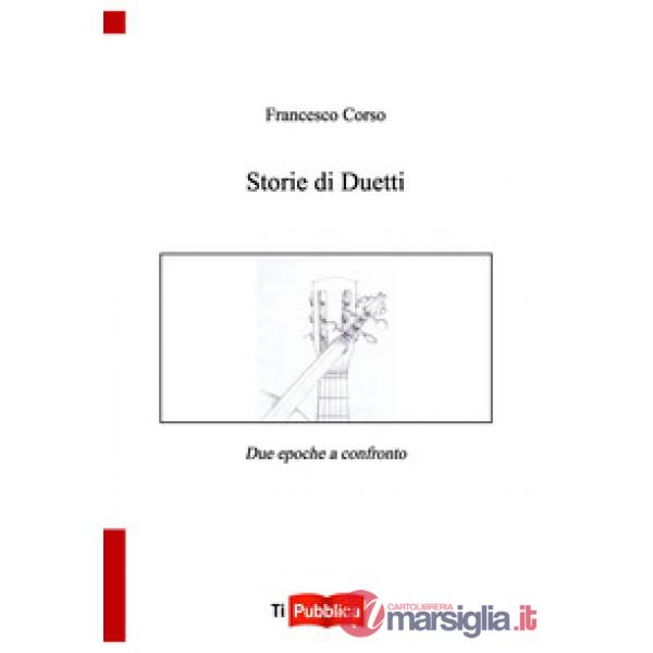 Storie di duetti. Due epoche a confronto