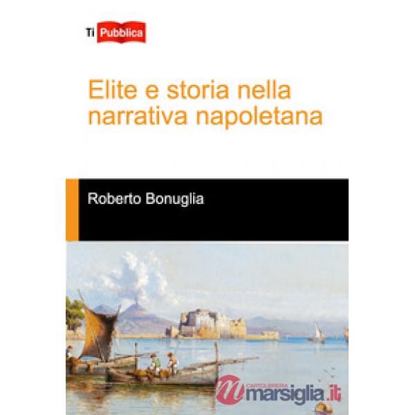 Elite e storia nella narrativa napoletana
